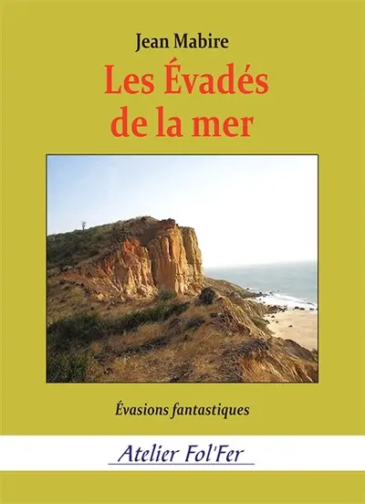 Les évadés de la mer : évasions fantastiques