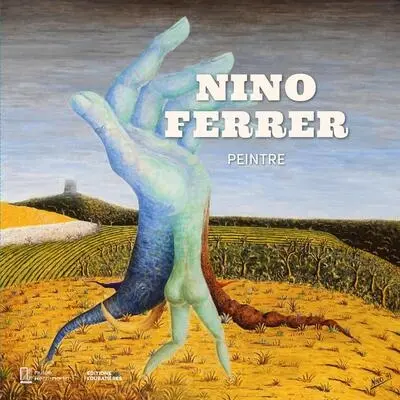 Nino Ferrer, peintre : exposition, Cahors, Musée Henri-Martin, du 6 mai au 31 décembre 2026
