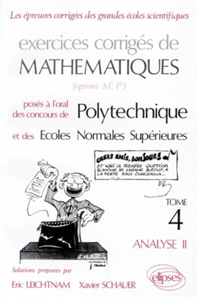 Exercices corrigés de mathématiques posés à l'oral des concours de Polytechnique et des ENS. Vol. 4. Analyse II