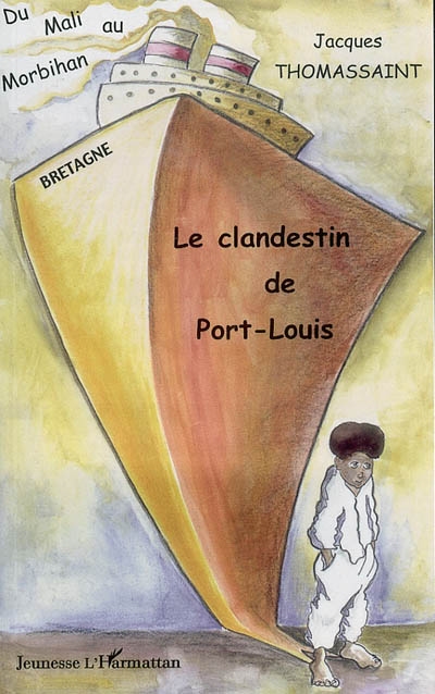 Le clandestin de Port-Louis : du Mali au Morbihan