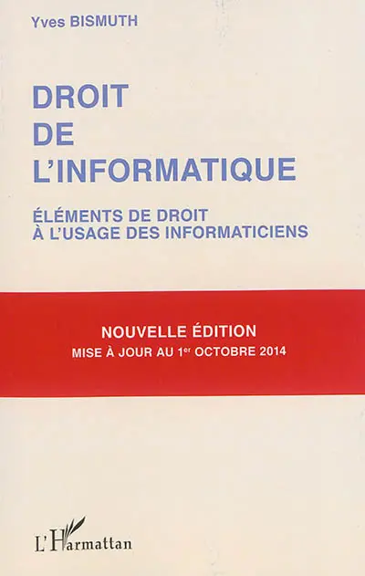 Droit de l'informatique : éléments de droit à l'usage des informaticiens