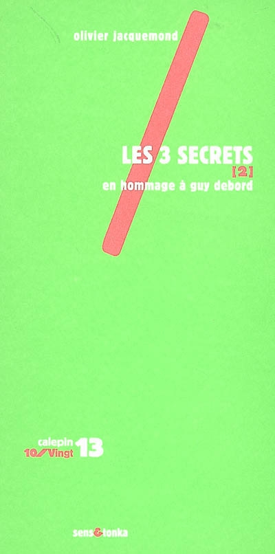 Les 3 secrets. Vol. 2. En hommage à Guy Debord