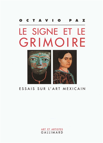 Le signe et le grimoire : essais sur l'art mexicain