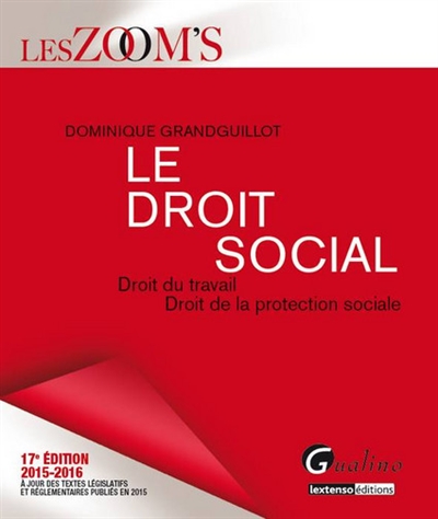 Le droit social : droit du travail, droit de la protection sociale : 2015-2016
