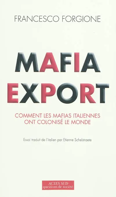 Mafia export : comment les mafias italiennes ont colonisé le monde
