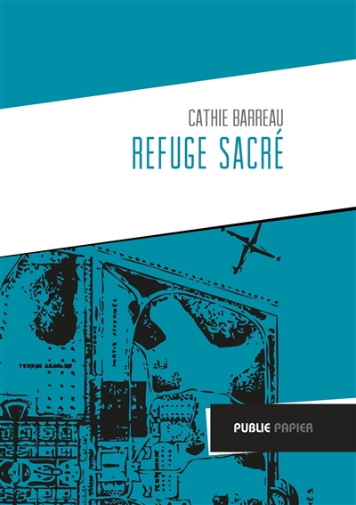 Refuge sacré : carnets de voyages de Nantes à Ville-Evrard, hôpital psychiatrique en Seine-Saint-Denis : résidence d'écrivain 2009 et 2010