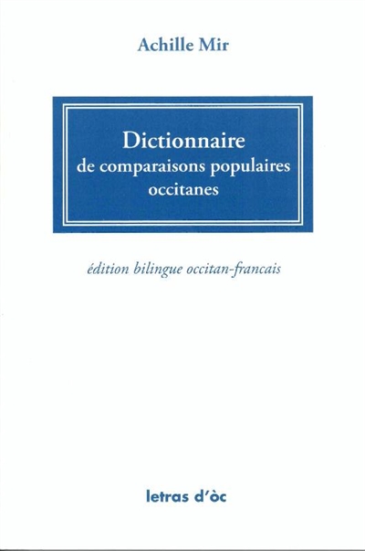 Dictionnaire de comparaisons populaires occitanes : bilingue occitan-français