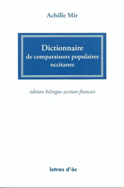 Dictionnaire de comparaisons populaires occitanes : bilingue occitan-français