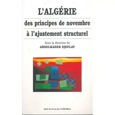L'Algérie : des principes de novembre à l'ajustement structurel