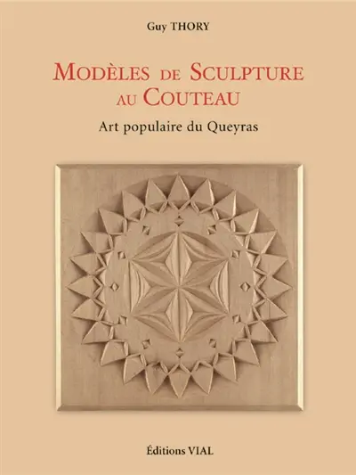 Modèles de sculpture au couteau : art populaire du Queyras
