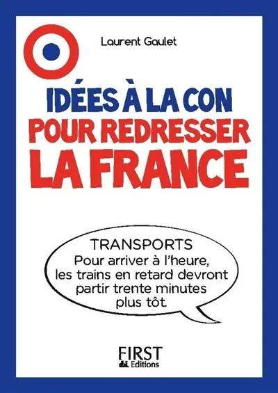 Idées à la con pour redresser la France