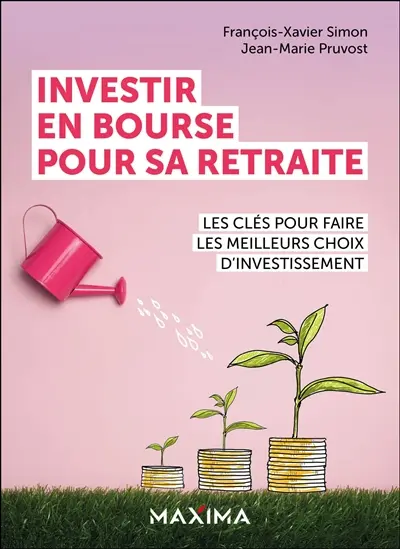 Investir en Bourse pour sa retraite : les clés pour faire les meilleurs choix d'investissement