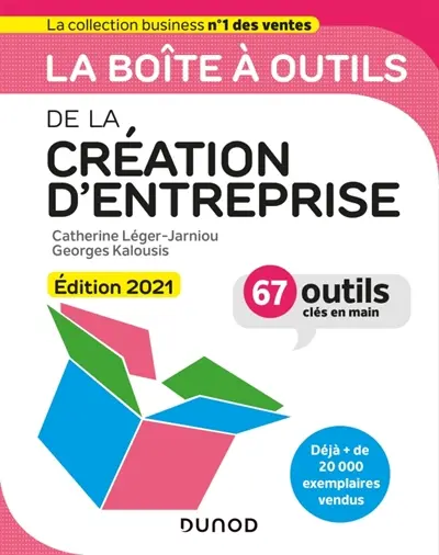 La boîte à outils de la création d'entreprise : 67 outils clés en main
