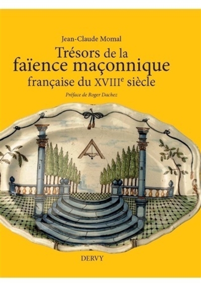 Trésors de la faïence maçonnique française du XVIIIe siècle