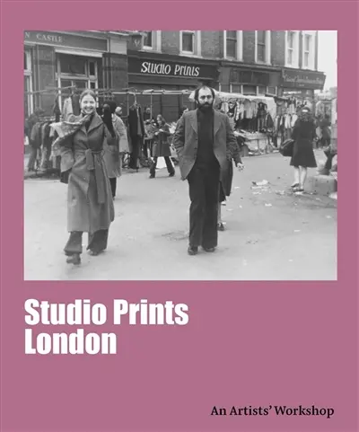 Studio Prints London : an artists' workshop