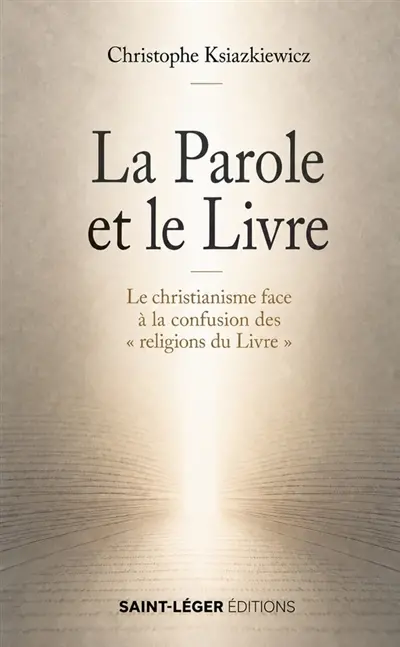La Parole et le Livre : le christianisme face à la confusion des "religions du Livre"