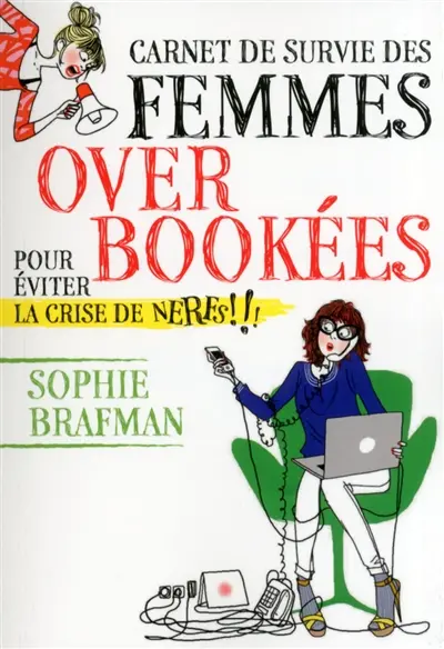 Carnet de survie des femmes overbookées : pour éviter la crise de nerf !
