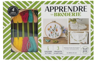 Apprendre la broderie : apprenez les bases de la broderie et brodez votre projet préféré : 4 leçons en vidéo, 3 projets en pas à pas