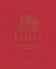 Byblos : l'incarnation d'un style. Byblos : the book of style