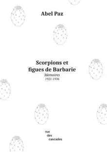 Scorpions et figues de Barbarie : mémoires 1921-1936