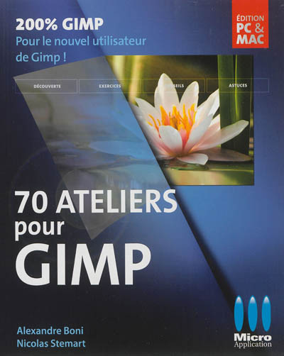 70 ateliers pour Gimp : la retouche d'image et la création numérique faciles et gratuites !