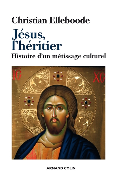 Jésus, l'héritier : histoire d'un métissage culturel