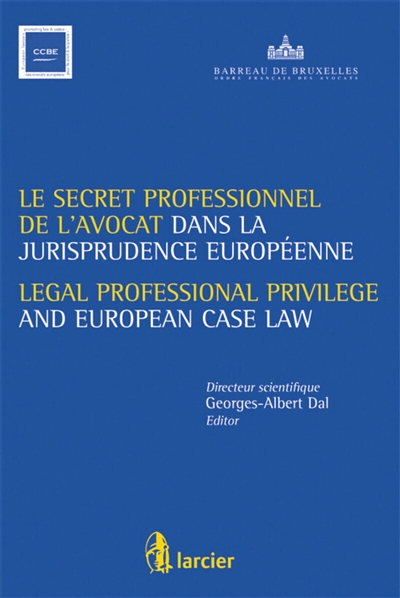 Le secret professionnel de l'avocat dans la jurisprudence européenne. Legal professional privilege and European case law