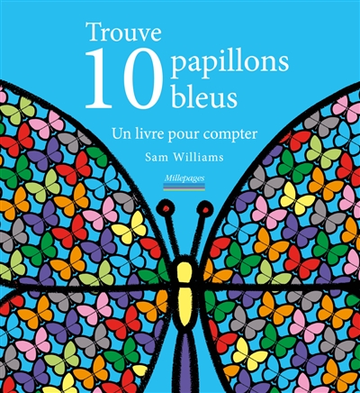 Trouve 10 papillons bleus : un livre pour compter