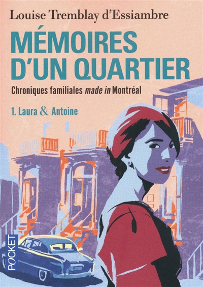 Mémoires d'un quartier : chroniques familiales made in Montréal. Vol. 1. Laura & Antoine