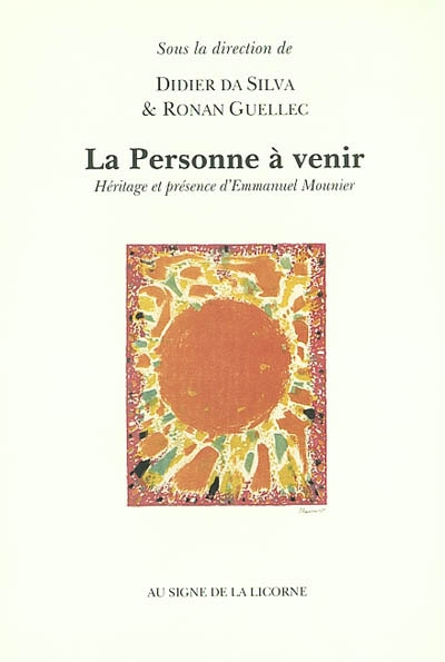 La personne à venir : héritage et présence d'Emmanuel Mounier