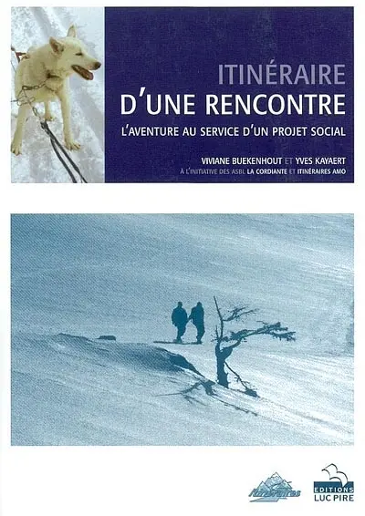 Itinéraire d'une rencontre : l'aventure au service d'un projet social