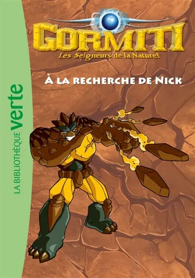 Gormiti : les seigneurs de la nature !. Vol. 3. A la recherche de Nick