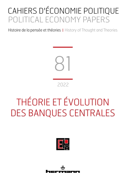 Cahiers d'économie politique, n° 81. Théorie et évolution des banques centrales