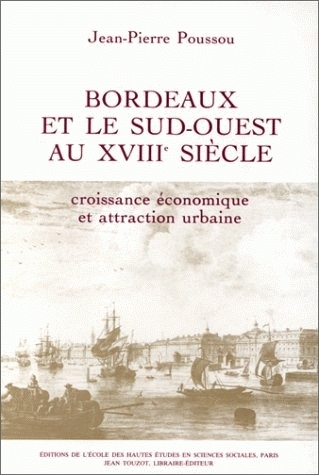 Croissance économique et attraction urbaine : Bordeaux et le Sud-Ouest de la France au 18e siècle
