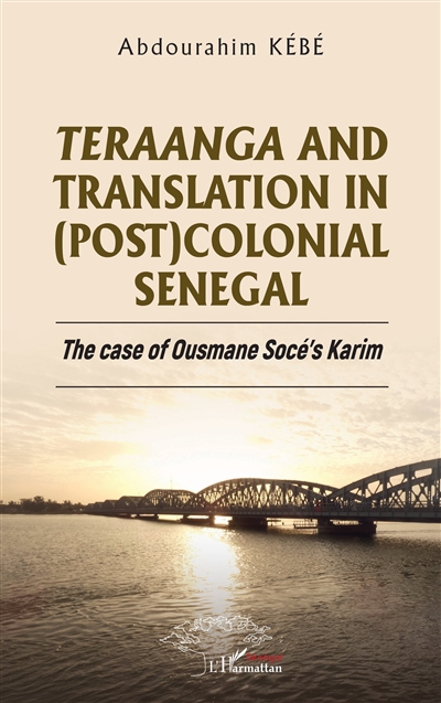 Teraanga and translation in (post)colonial Senegal : the case of Ousmane Socé's Karim
