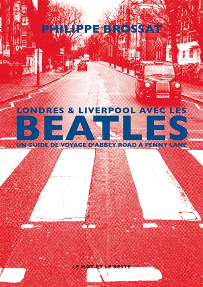 Londres & Liverpool avec les Beatles : un guide de voyage d'Abbey Road à Penny Lane