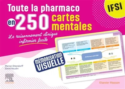 Toute la pharmaco en 250 cartes mentales : IFSI : le raisonnement clinique infirmier facile