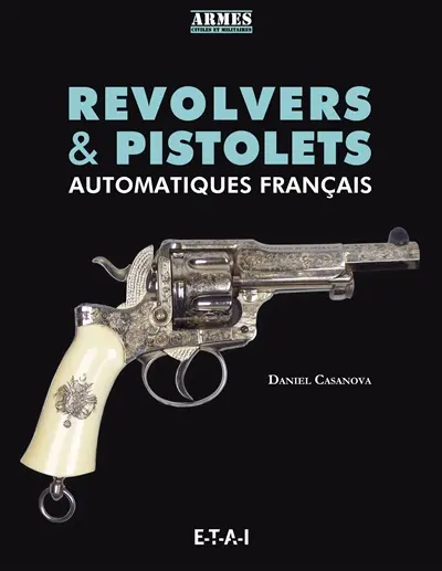 Revolvers & pistolets automatiques français