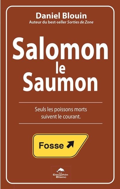 Salomon le Saumon : seuls les poissons morts suivent le courant