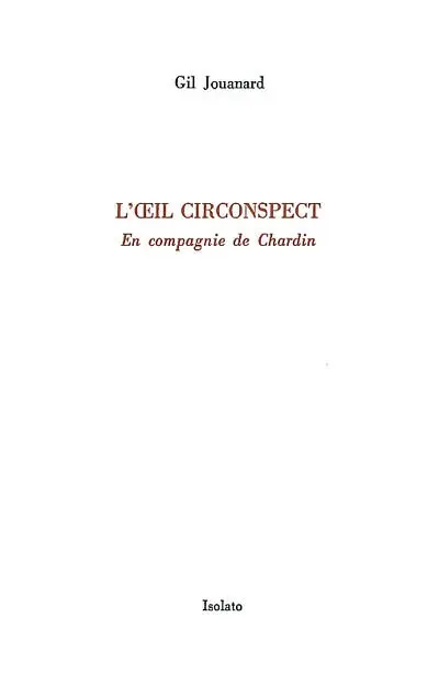 L'oeil circonspect : en compagnie de Chardin