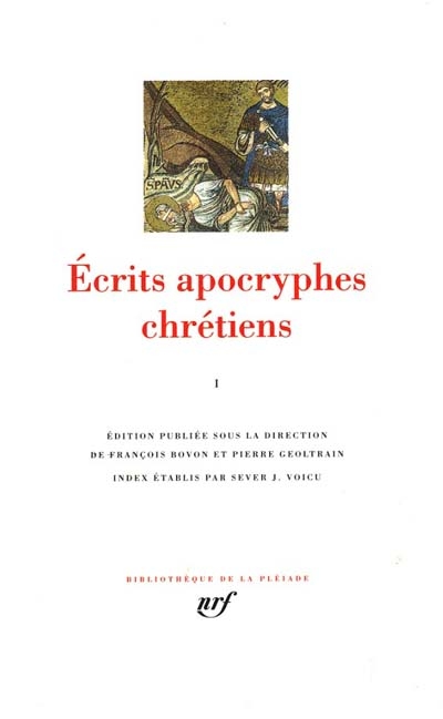 Ecrits apocryphes chrétiens. Vol. 1