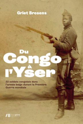 Du Congo à l'Yser : 32 soldats congolais dans l'armée belge durant la Première Guerre mondiale