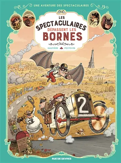 Une aventure des Spectaculaires. Vol. 4. Les Spectaculaires dépassent les bornes