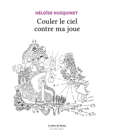 Couler le ciel contre ma joue