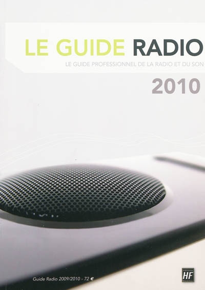 Le guide radio : le guide professionnel de la radio et du son 2010