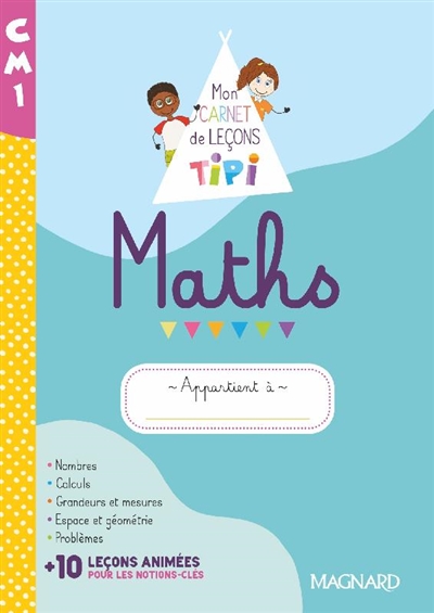 Mon carnet de leçons Tipi, maths CM1 : cahier de l'élève