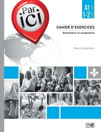 Par ici : Cahier d'exercices, Niveau A1 / 1-2 : Grammaire et vocabulaire