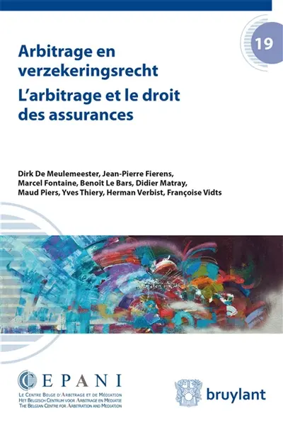 Arbitrage en verzekeringsrecht. L'arbitrage et le droit des assurances