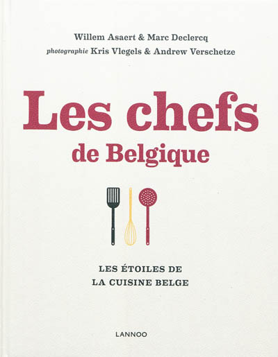 Les chefs de Belgique : les créateurs de goût de la cuisine belge