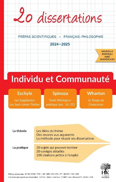 Individu et communauté : 20 dissertations, prépas scientifiques, français-philosophie, 2024-2025 : Eschyle, Les suppliantes, Les sept contre Thèbes ; Spinoza, Traité théologico-politique (sec. 16-20) ; Wharton, Le temps de l'innocence